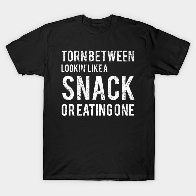 Torn Between Lookin' Like a Snack or Eating One, Funny Snack Shirt, Look like a Snack , Workout Tee, Workout , Gym Cute T-Shirt by kokowaza